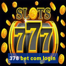 378 bet com login